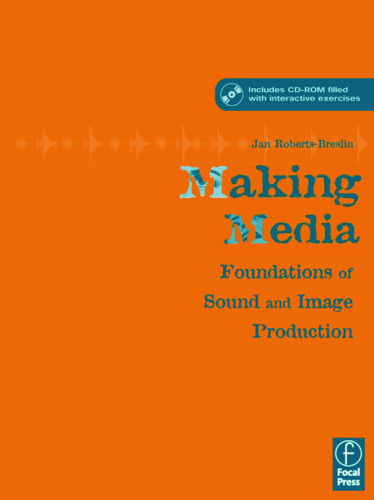 Making Media: Foundations of Sound and Image Production