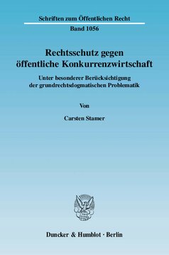 Rechtsschutz gegen öffentliche Konkurrenzwirtschaft: Unter besonderer Berücksichtigung der grundrechtsdogmatischen Problematik