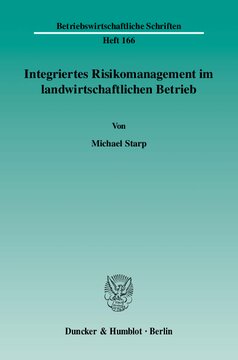 Integriertes Risikomanagement im landwirtschaftlichen Betrieb
