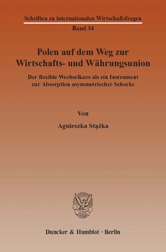 Polen auf dem Weg zur Wirtschafts- und Währungsunion: Der flexible Wechselkurs als ein Instrument zur Absorption asymmetrischer Schocks