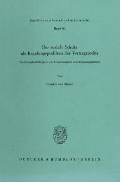 Der soziale Schutz als Regelungsproblem des Vertragsrechts: Die Schutzbedürftigkeit von Arbeitnehmern und Wohnungsmietern