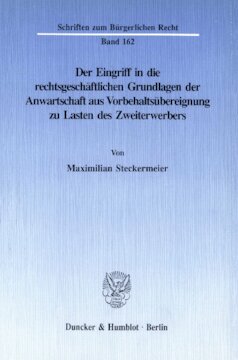 Der Eingriff in die rechtsgeschäftlichen Grundlagen der Anwartschaft aus Vorbehaltsübereignung zu Lasten des Zweiterwerbers