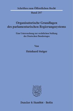 Organisatorische Grundlagen des parlamentarischen Regierungssystems: Eine Untersuchung zur rechtlichen Stellung des Deutschen Bundestages
