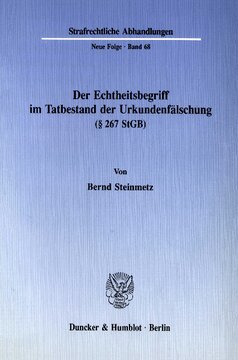 Der Echtheitsbegriff im Tatbestand der Urkundenfälschung (§ 267 StGB)