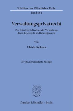 Verwaltungsprivatrecht: Zur Privatrechtsbindung der Verwaltung, deren Reichweite und Konsequenzen