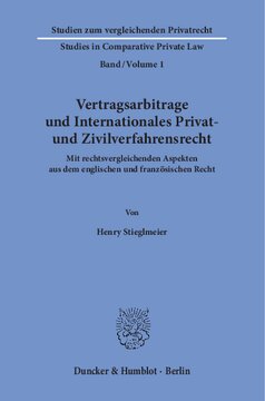 Vertragsarbitrage und Internationales Privat- und Zivilverfahrensrecht: Mit rechtsvergleichenden Aspekten aus dem englischen und französischen Recht