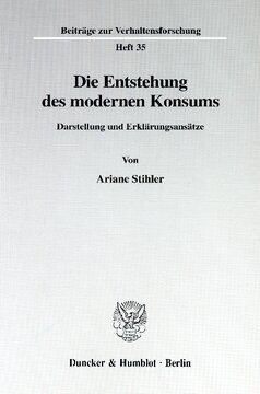 Die Entstehung des modernen Konsums: Darstellung und Erklärungsansätze