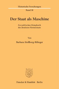 Der Staat als Maschine: Zur politischen Metaphorik des absoluten Fürstenstaats