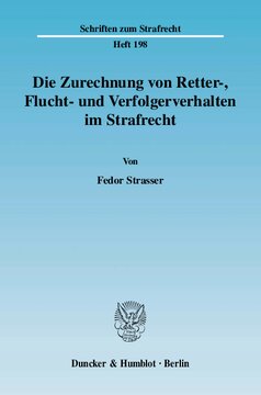Die Zurechnung von Retter-, Flucht- und Verfolgerverhalten im Strafrecht