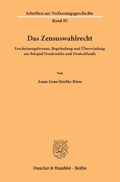 Das Zensuswahlrecht: Erscheinungsformen, Begründung und Überwindung am Beispiel Frankreichs und Deutschlands