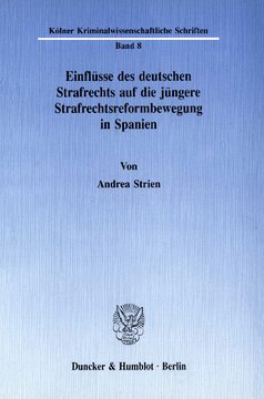 Einflüsse des deutschen Strafrechts auf die jüngere Strafrechtsreformbewegung in Spanien