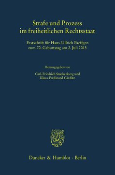 Strafe und Prozess im freiheitlichen Rechtsstaat: Festschrift für Hans-Ullrich Paeffgen zum 70. Geburtstag am 2. Juli 2015
