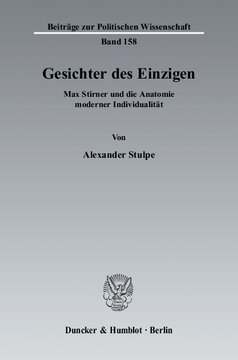 Gesichter des Einzigen: Max Stirner und die Anatomie moderner Individualität