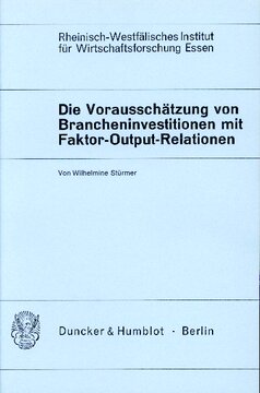 Die Vorausschätzung von Brancheninvestitionen mit Hilfe von Faktor-Output-Relationen