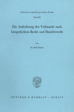 Die Anfechtung der Vollmacht nach bürgerlichem Recht und Handelsrecht