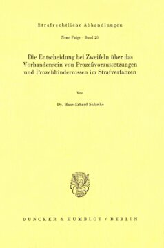 Die Entscheidung bei Zweifeln über das Vorhandensein von Prozeßvoraussetzungen und Prozeßhindernissen im Strafverfahren