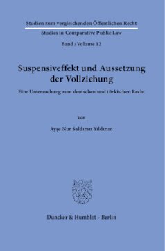 Suspensiveffekt und Aussetzung der Vollziehung: Eine Untersuchung zum deutschen und türkischen Recht