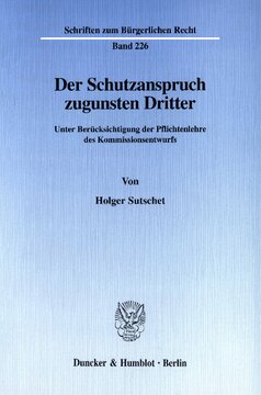 Der Schutzanspruch zugunsten Dritter: Unter Berücksichtigung der Pflichtenlehre des Kommissionsentwurfs