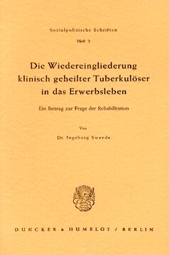 Die Wiedereingliederung klinisch geheilter Tuberkulöser in das Erwerbsleben: Ein Beitrag zur Frage der Rehabilitation