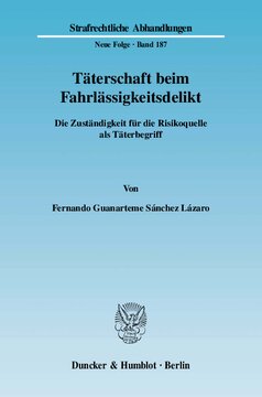 Täterschaft beim Fahrlässigkeitsdelikt: Die Zuständigkeit für die Risikoquelle als Täterbegriff