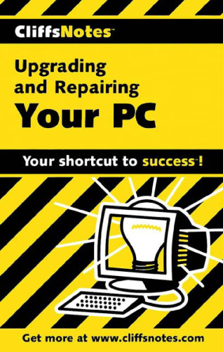 Upgrading and Repairing Your PC (Cliffs Notes)