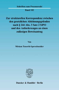 Zur strukturellen Korrespondenz zwischen den gesetzlichen Ablehnungsgründen nach § 244 Abs. 3 Satz 2 StPO und den Anforderungen an einen zulässigen Beweisantrag: Eine Analyse der neueren Revisionsrechtsprechung unter besonderer Berücksichtigung des Merkmals der Konnexität