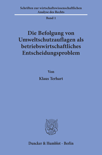 Die Befolgung von Umweltschutzauflagen als betriebswirtschaftliches Entscheidungsproblem