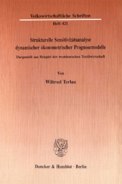 Strukturelle Sensitivitätsanalyse dynamischer ökonometrischer Prognosemodelle: Dargestellt am Beispiel der westdeutschen Textilwirtschaft