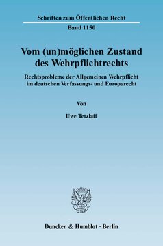 Vom (un)möglichen Zustand des Wehrpflichtrechts: Rechtsprobleme der Allgemeinen Wehrpflicht im deutschen Verfassungs- und Europarecht
