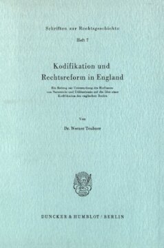Kodifikation und Rechtsreform in England: Ein Beitrag zur Untersuchung des Einflusses von Naturrecht und Utilitarismus auf die Idee einer Kodifikation des englischen Rechts
