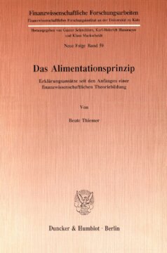 Das Alimentationsprinzip: Erklärungsansätze seit den Anfängen einer finanzwissenschaftlichen Theoriebildung