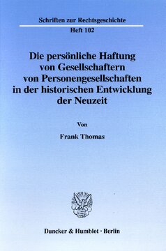 Die persönliche Haftung von Gesellschaftern von Personengesellschaften in der historischen Entwicklung der Neuzeit