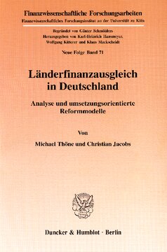 Länderfinanzausgleich in Deutschland: Analyse und umsetzungsorientierte Reformmodelle