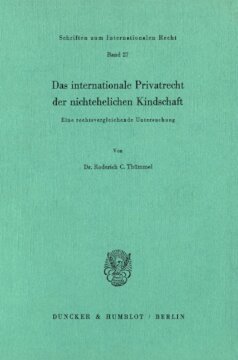 Das internationale Privatrecht der nichtehelichen Kindschaft: Eine rechtsvergleichende Untersuchung