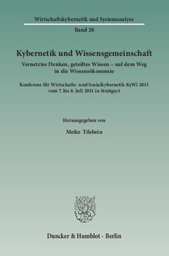 Kybernetik und Wissensgemeinschaft: Vernetztes Denken, geteiltes Wissen – auf dem Weg in die Wissensökonomie. Konferenz für Wirtschafts- und Sozialkybernetik KyWi 2011 vom 7. bis 8. Juli 2011 in Stuttgart