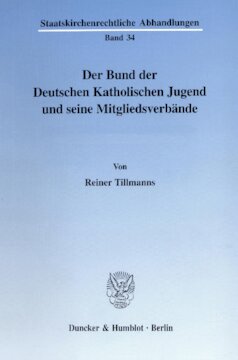 Der Bund der Deutschen Katholischen Jugend und seine Mitgliedsverbände: Erster Teilband: Der BDKJ in historischer und kirchenrechtlicher Betrachtung. Zweiter Teilband: Rechts- und Grundlagentexte zur katholischen Jugendverbandsarbeit