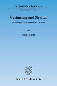 Gesinnung und Straftat: Besinnung auf ein rechtsstaatliches Strafrecht