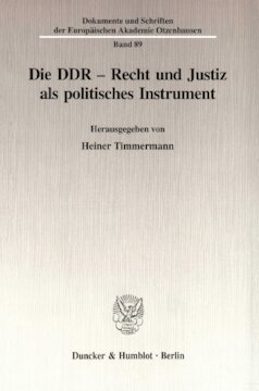 Die DDR - Recht und Justiz als politisches Instrument