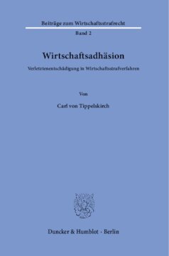 Wirtschaftsadhäsion: Verletztenentschädigung in Wirtschaftsstrafverfahren