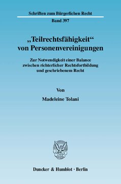 »Teilrechtsfähigkeit« von Personenvereinigungen: Zur Notwendigkeit einer Balance zwischen richterlicher Rechtsfortbildung und geschriebenem Recht