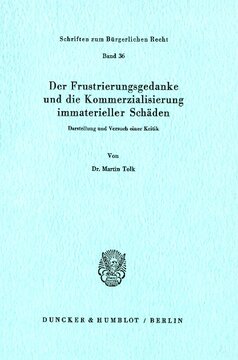 Der Frustrierungsgedanke und die Kommerzialisierung immaterieller Schäden: Darstellung und Versuch einer Kritik