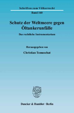 Schutz der Weltmeere gegen Öltankerunfälle: Das rechtliche Instrumentarium