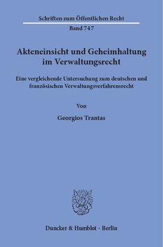 Akteneinsicht und Geheimhaltung im Verwaltungsrecht: Eine vergleichende Untersuchung zum deutschen und französischen Verwaltungsverfahrensrecht