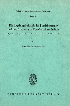Die Regelungsbefugnis der Beriebspartner und ihre Grenzen zum Einzelarbeitsverhältnis: Zugleich ein Beitrag zu der Problematik der Innenschranken der Betriebsautonomie