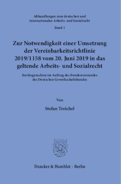 Zur Notwendigkeit einer Umsetzung der Vereinbarkeitsrichtlinie 2019/1158 vom 20. Juni 2019 in das geltende Arbeits- und Sozialrecht: Rechtsgutachten im Auftrag des Bundesvorstandes des Deutschen Gewerkschaftsbundes