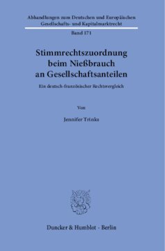 Stimmrechtszuordnungen beim Nießbrauch an Gesellschaftsanteilen: Ein deutsch-französischer Rechtsvergleich