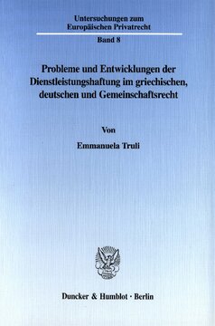 Probleme und Entwicklungen der Dienstleistungshaftung im griechischen, deutschen und Gemeinschaftsrecht