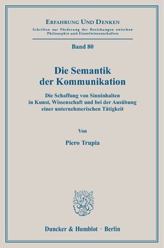 Die Semantik der Kommunikation: Die Schaffung von Sinninhalten in Kunst, Wissenschaft und bei der Ausübung einer unternehmerischen Tätigkeit