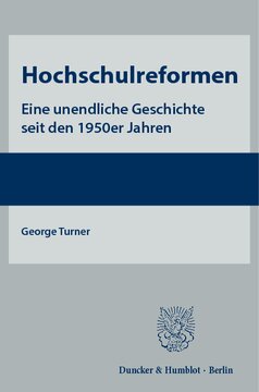 Hochschulreformen: Eine unendliche Geschichte seit den 1950er Jahren