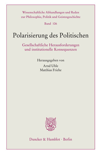 Polarisierung des Politischen: Gesellschaftliche Herausforderungen und institutionelle Konsequenzen